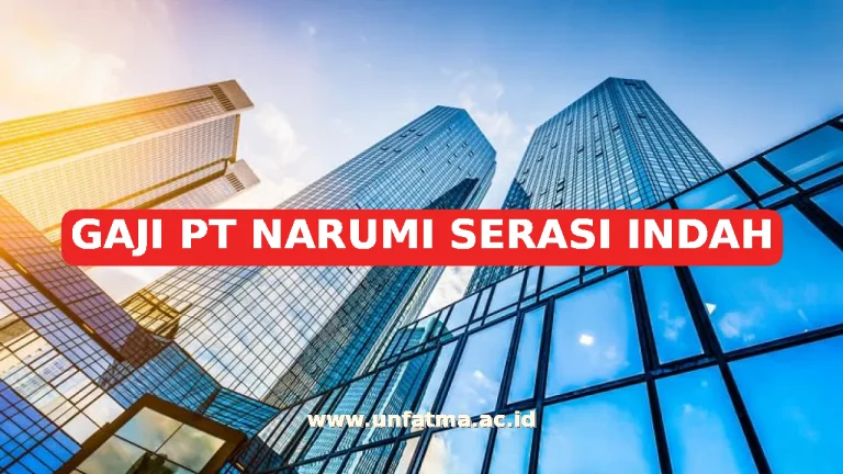 GAJI PT NARUMI SERASI INDAH