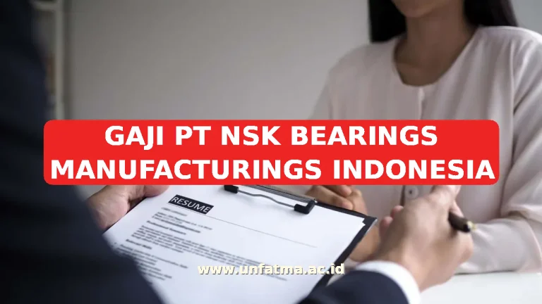 GAJI PT NSK BEARINGS MANUFACTURINGS INDONESIA