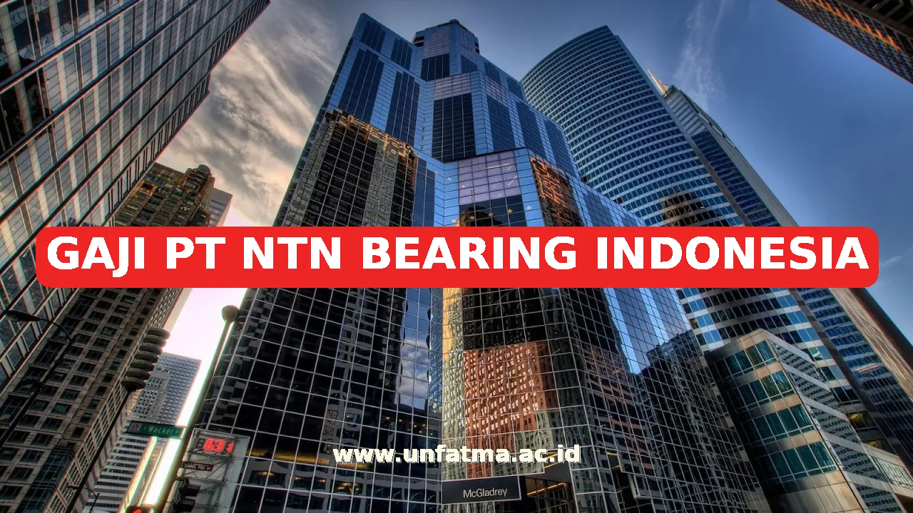 GAJI PT NTN BEARING INDONESIA