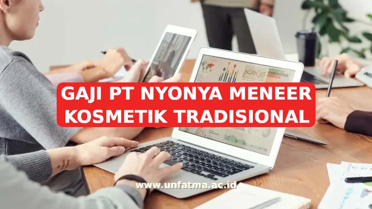 GAJI PT NYONYA MENEER KOSMETIK TRADISIONAL