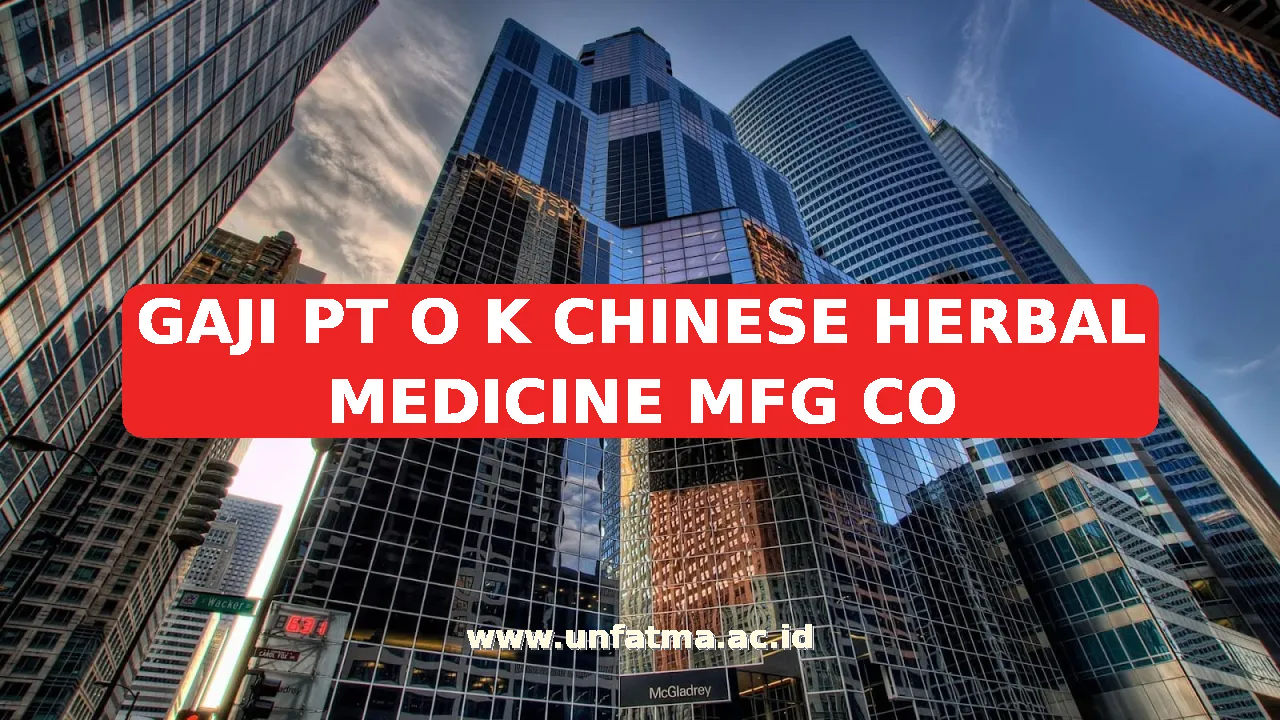 GAJI PT O K CHINESE HERBAL MEDICINE MFG CO
