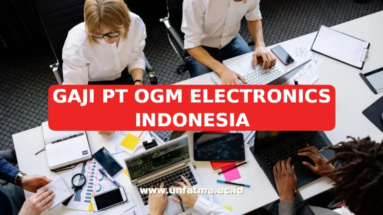 GAJI PT OGM ELECTRONICS INDONESIA