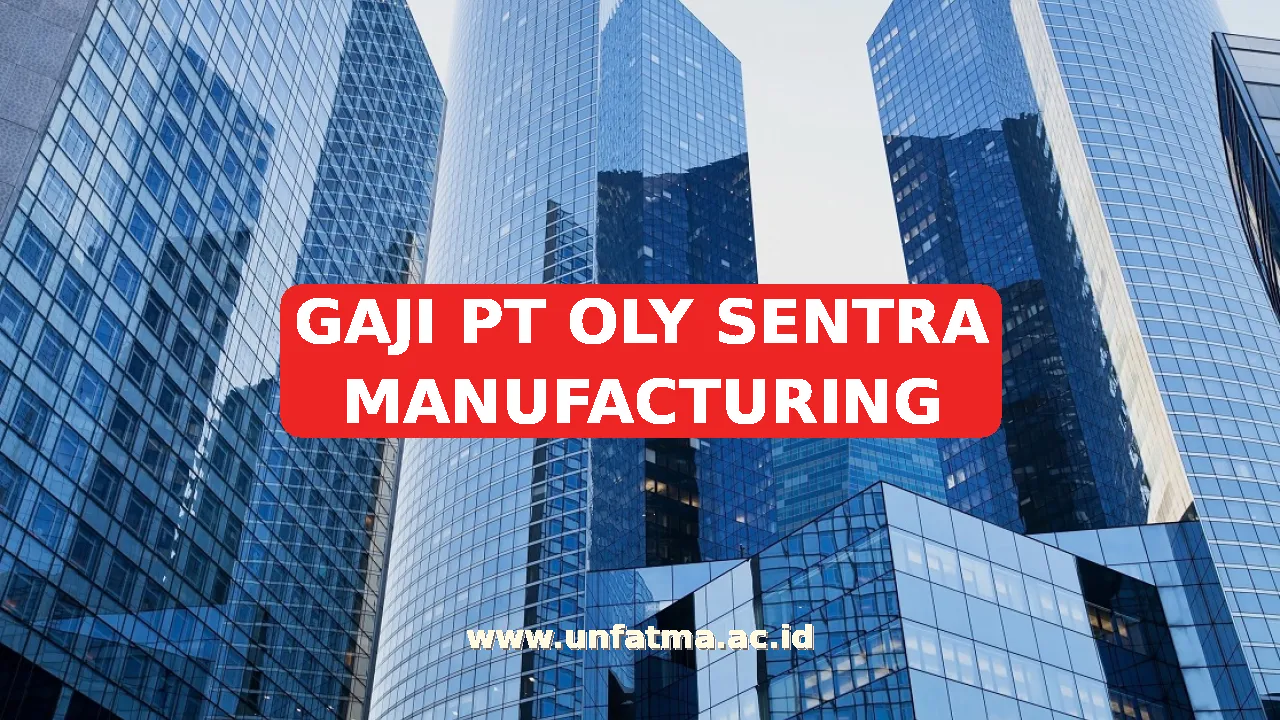 GAJI PT OLY SENTRA MANUFACTURING
