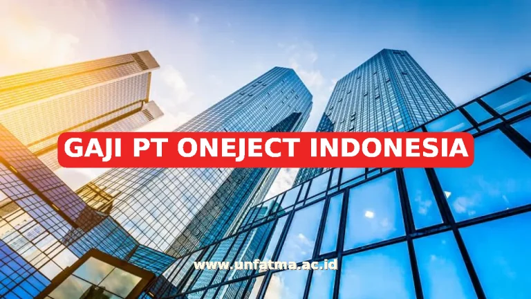 GAJI PT ONEJECT INDONESIA