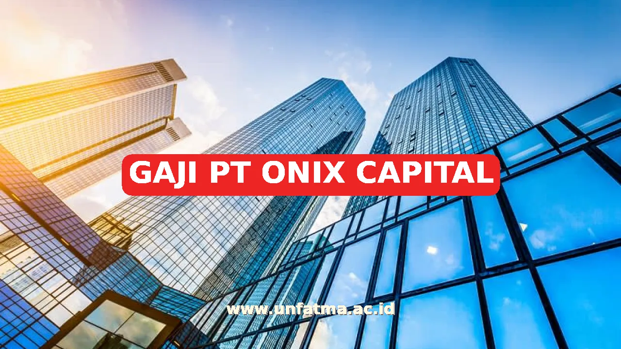 GAJI PT ONIX CAPITAL