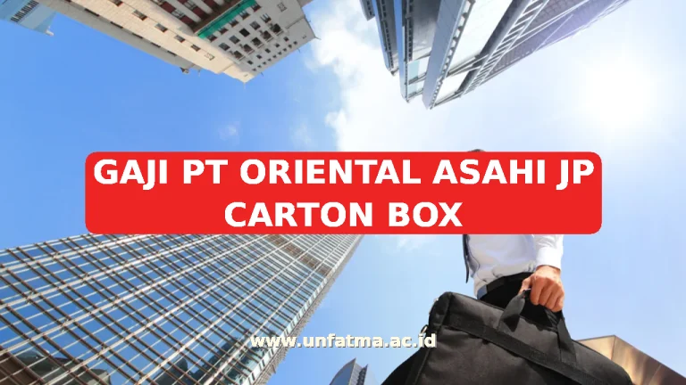 GAJI PT ORIENTAL ASAHI JP CARTON BOX