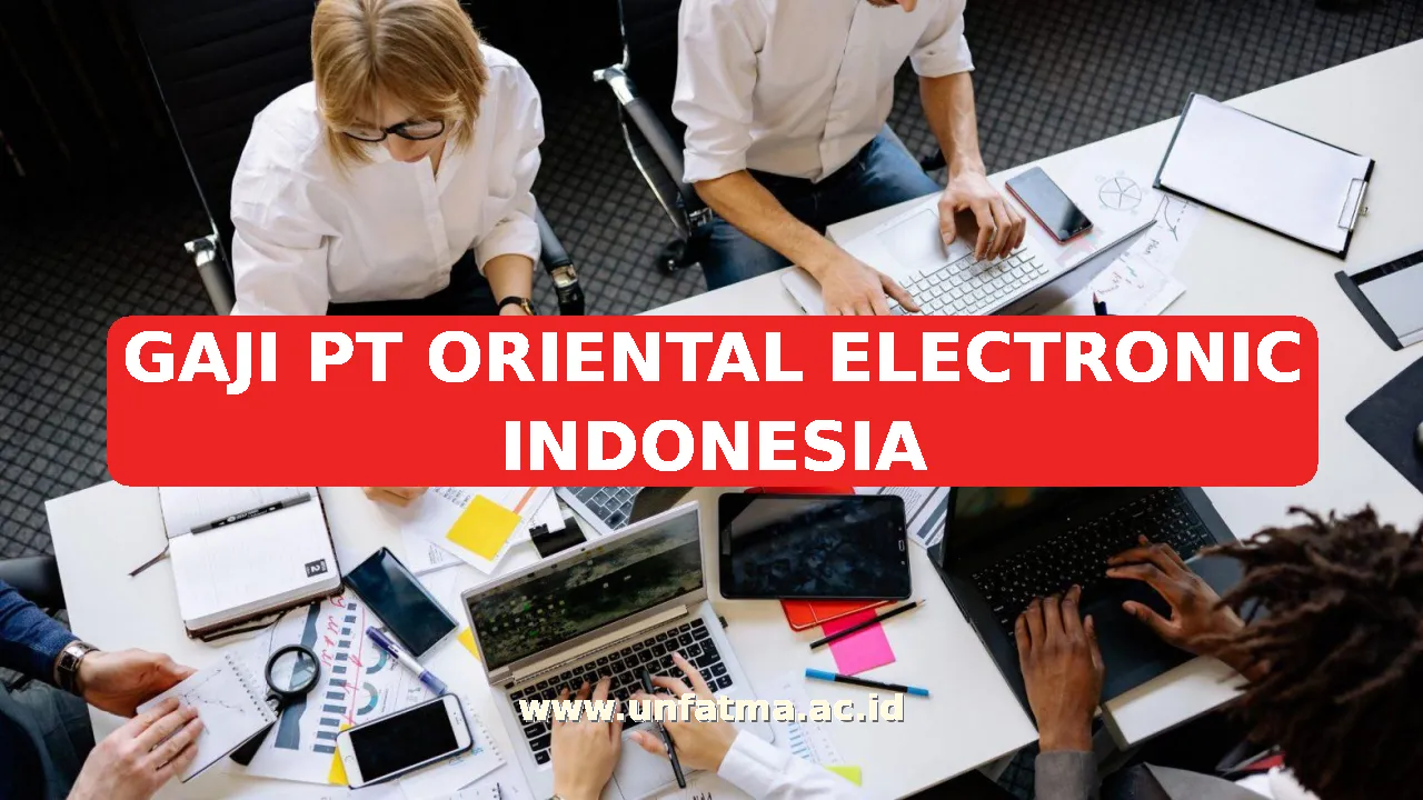 GAJI PT ORIENTAL ELECTRONIC INDONESIA