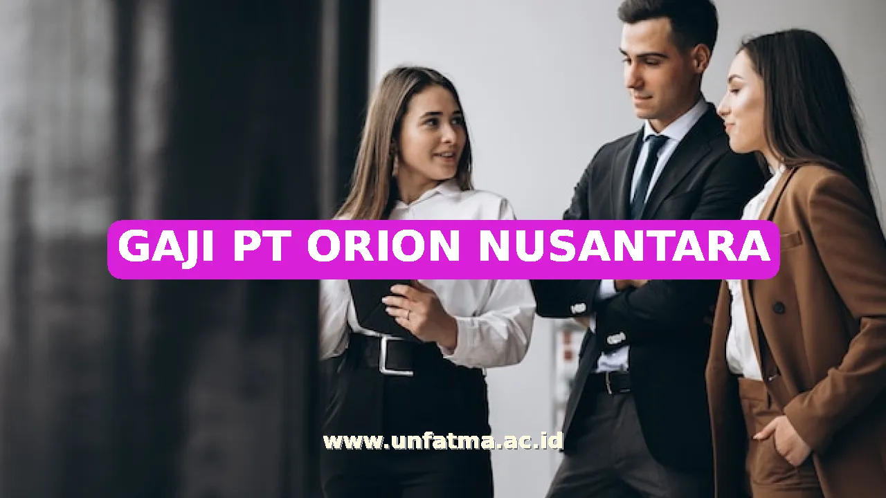 GAJI PT ORION NUSANTARA