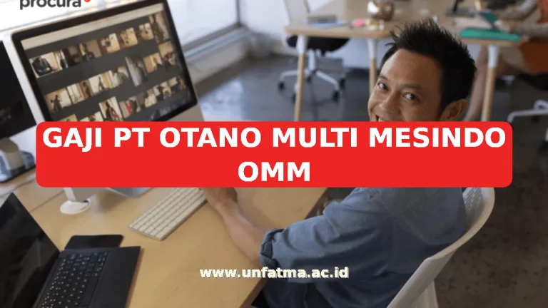 GAJI PT OTANO MULTI MESINDO OMM
