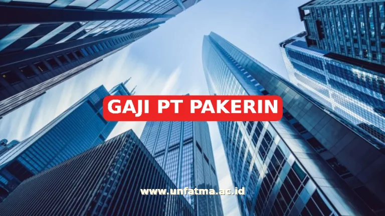 GAJI PT PAKERIN