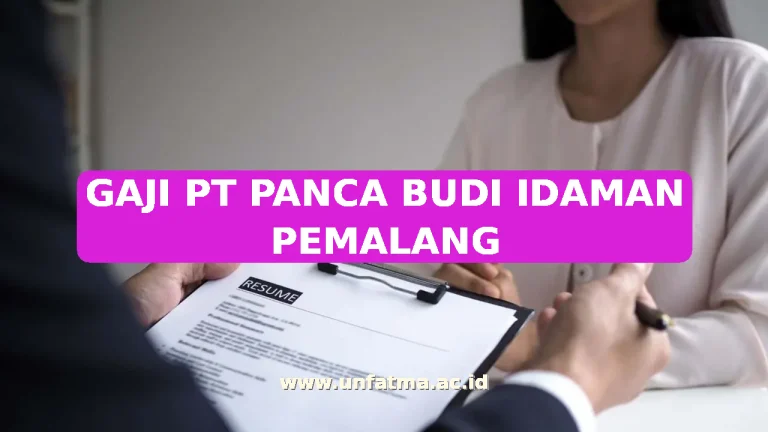 GAJI PT PANCA BUDI IDAMAN PEMALANG