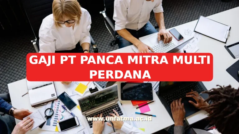 GAJI PT PANCA MITRA MULTI PERDANA