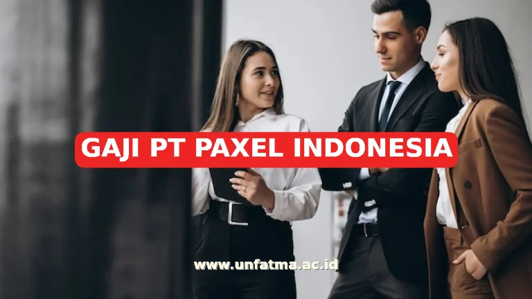 GAJI PT PAXEL INDONESIA
