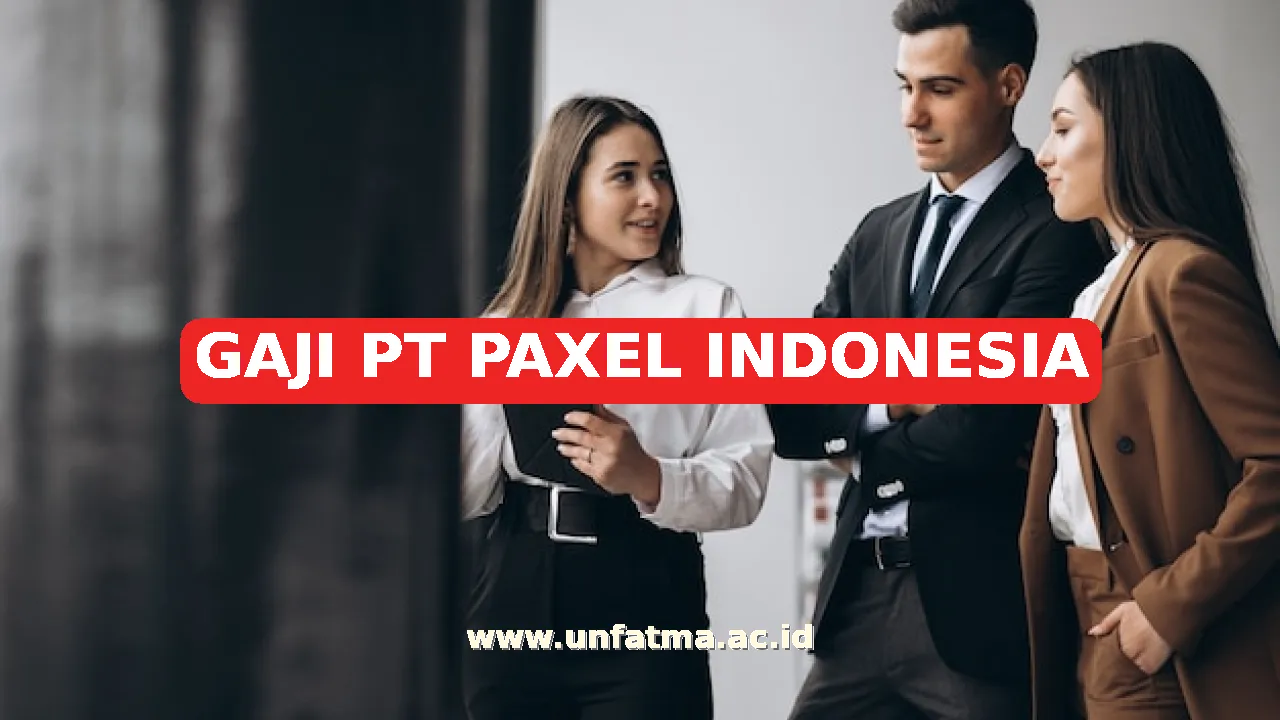 GAJI PT PAXEL INDONESIA