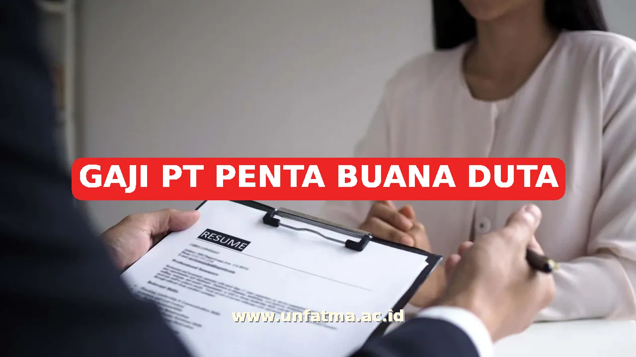 GAJI PT PENTA BUANA DUTA