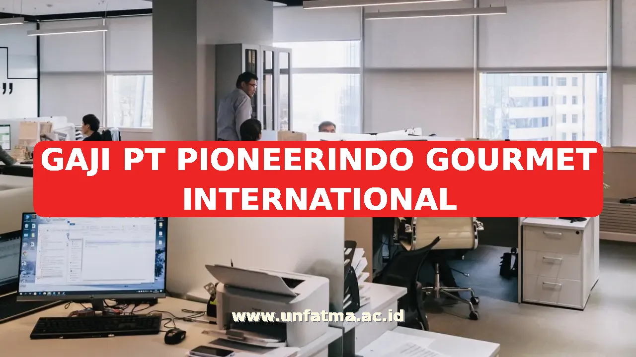 GAJI PT PIONEERINDO GOURMET INTERNATIONAL