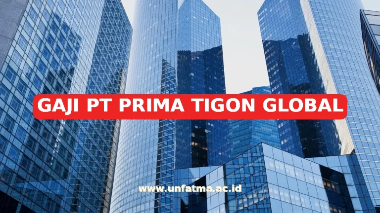 GAJI PT PRIMA TIGON GLOBAL
