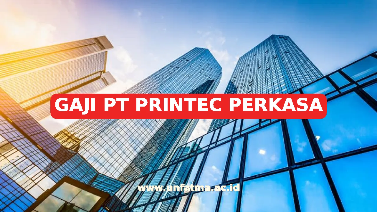 GAJI PT PRINTEC PERKASA