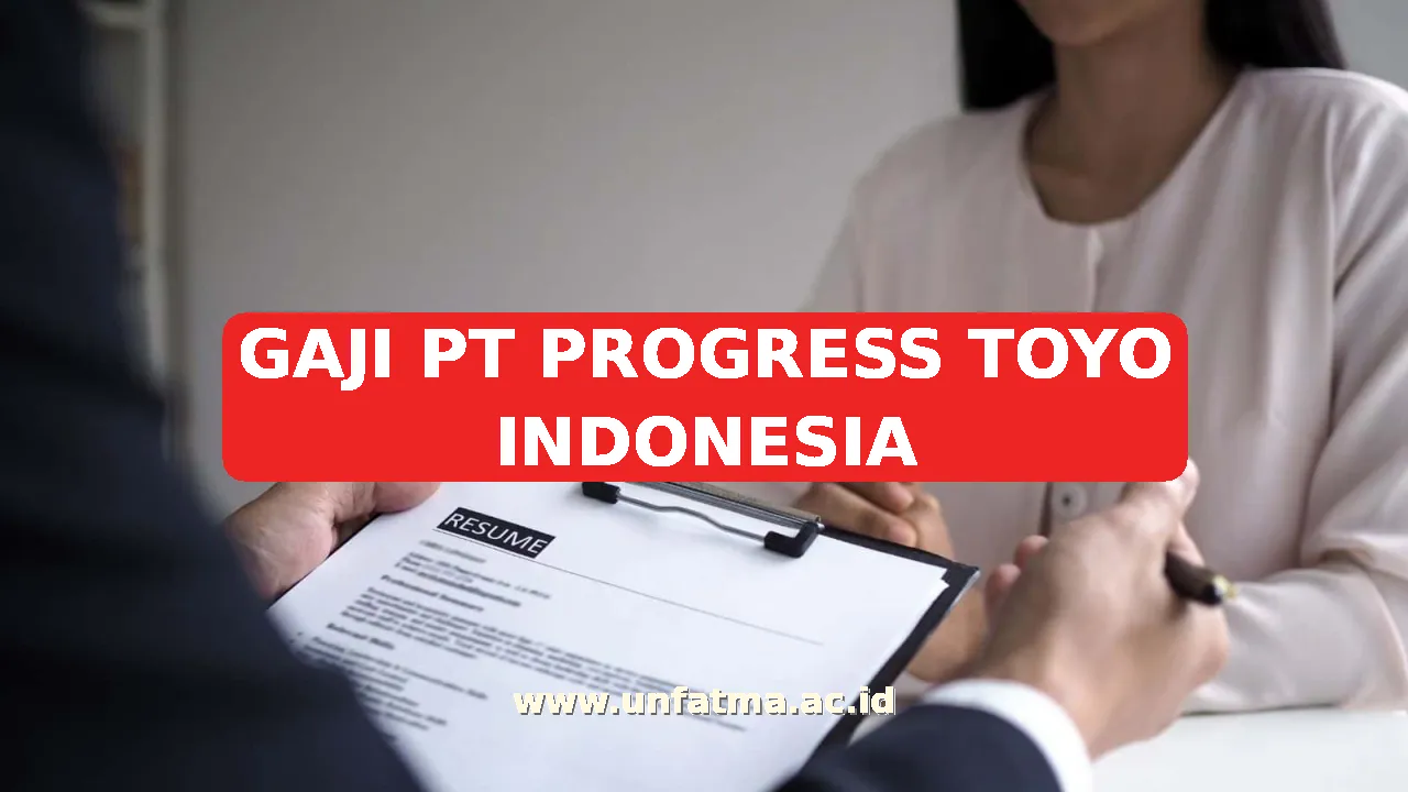 GAJI PT PROGRESS TOYO INDONESIA