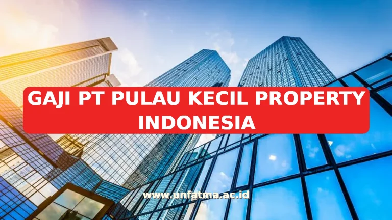 GAJI PT PULAU KECIL PROPERTY INDONESIA