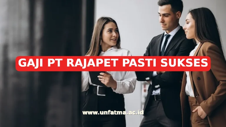 GAJI PT RAJAPET PASTI SUKSES