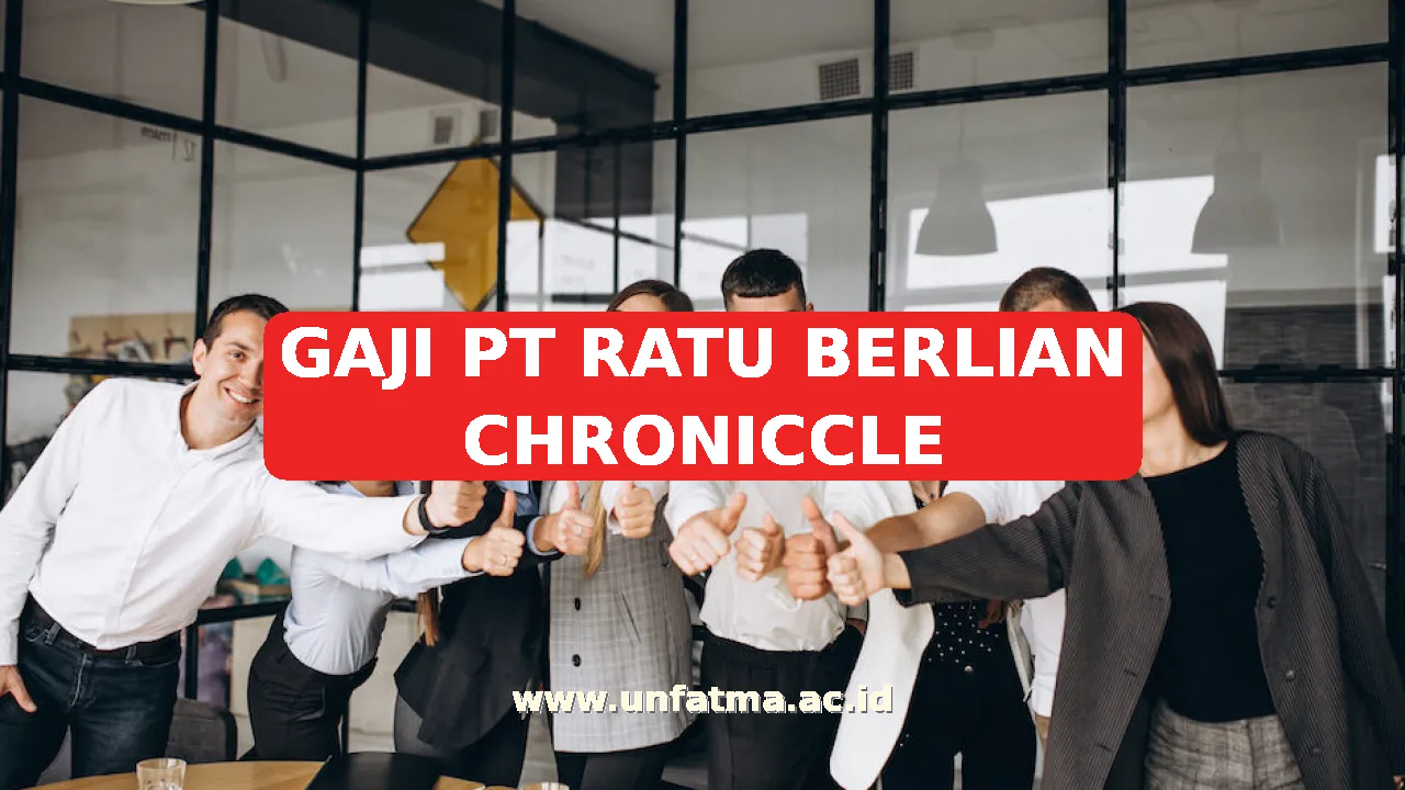 GAJI PT RATU BERLIAN CHRONICCLE