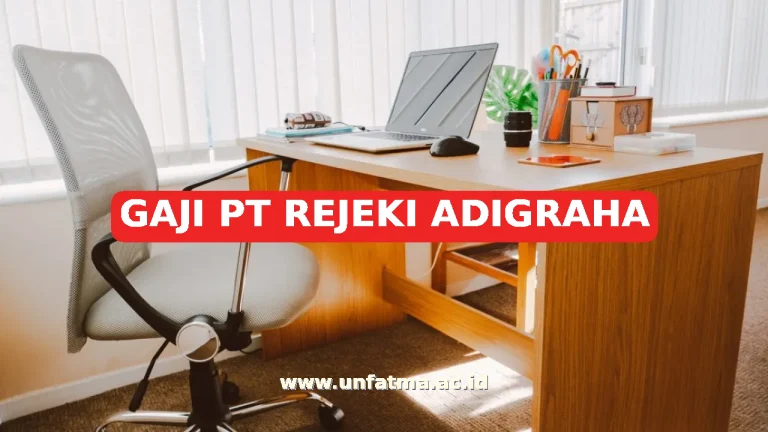GAJI PT REJEKI ADIGRAHA