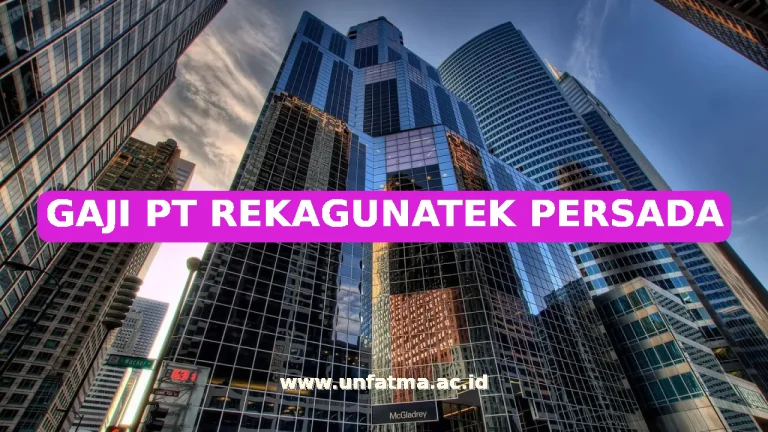 GAJI PT REKAGUNATEK PERSADA