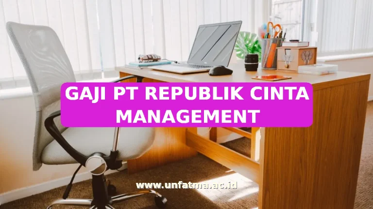 GAJI PT REPUBLIK CINTA MANAGEMENT