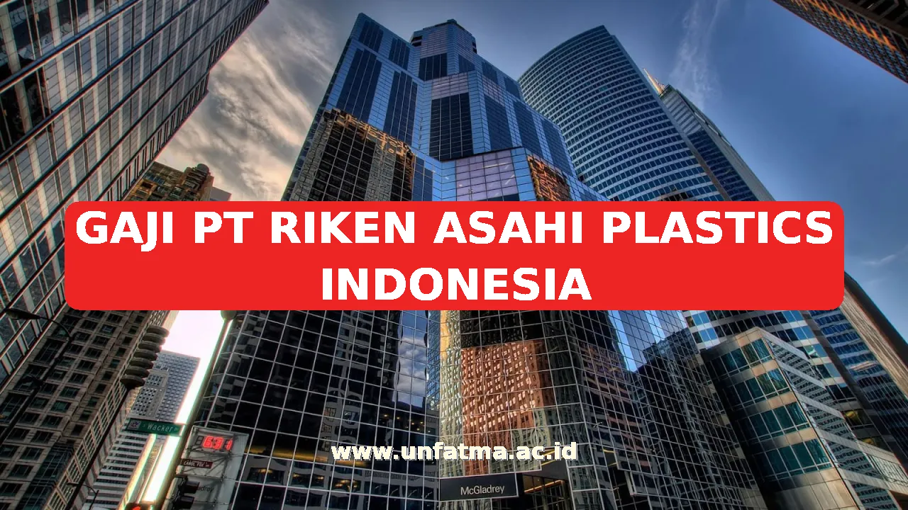GAJI PT RIKEN ASAHI PLASTICS INDONESIA