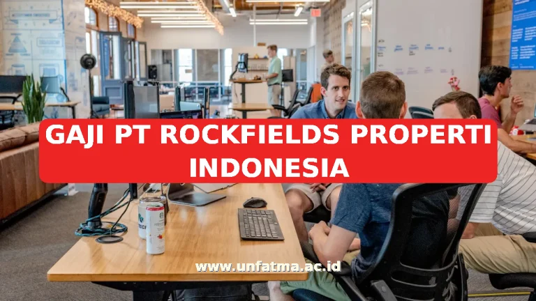GAJI PT ROCKFIELDS PROPERTI INDONESIA