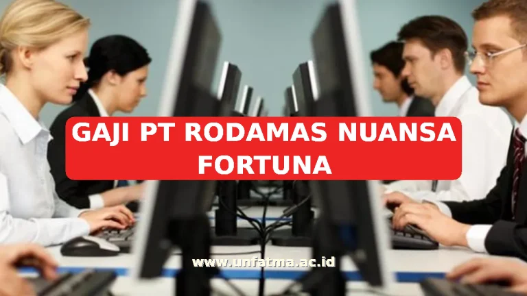 GAJI PT RODAMAS NUANSA FORTUNA