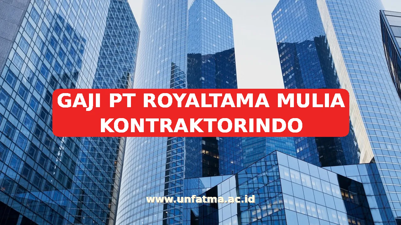 GAJI PT ROYALTAMA MULIA KONTRAKTORINDO