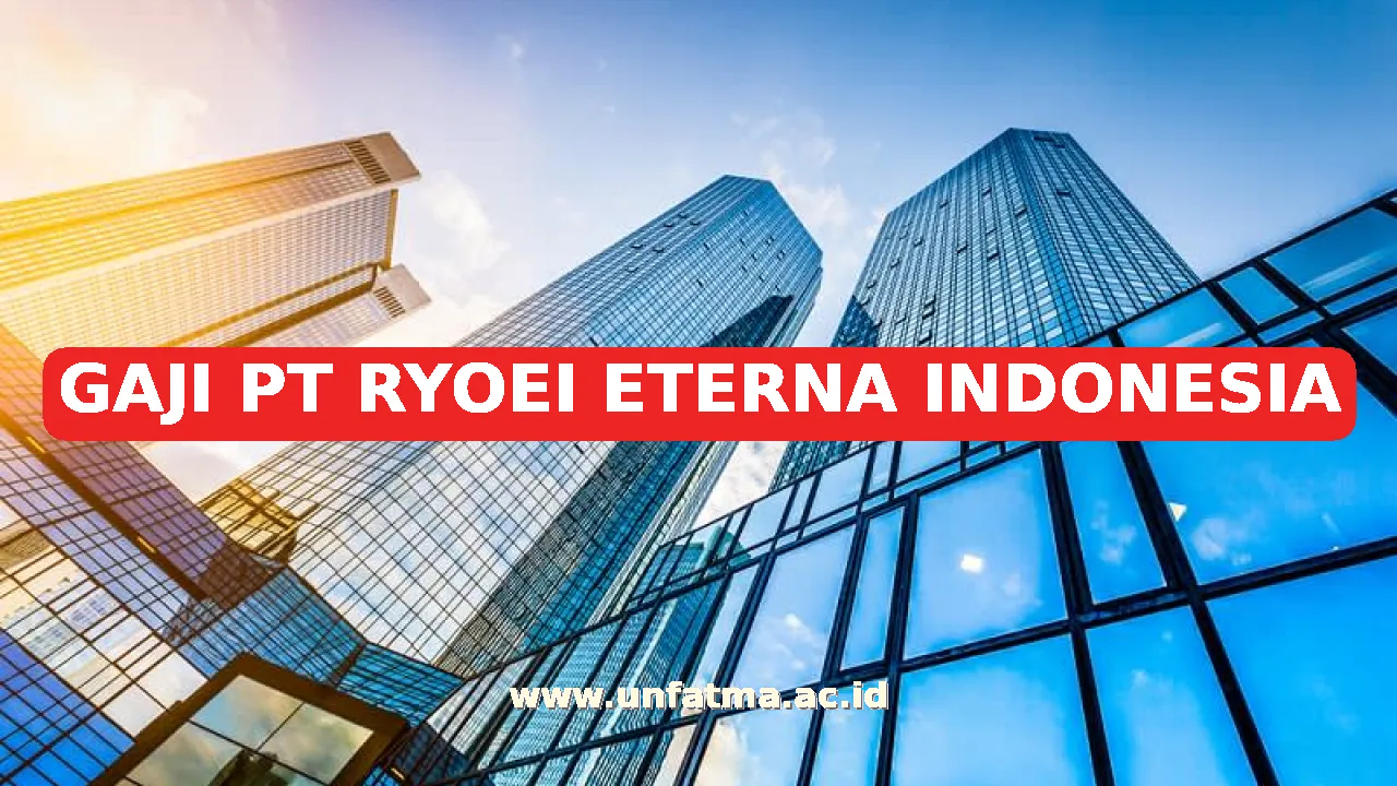 GAJI PT RYOEI ETERNA INDONESIA