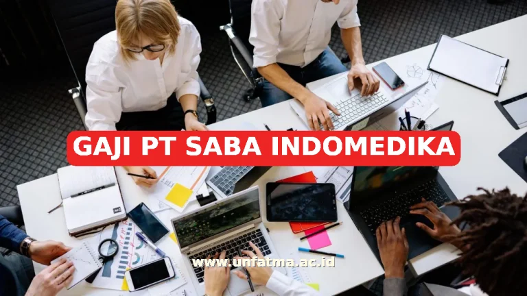 GAJI PT SABA INDOMEDIKA
