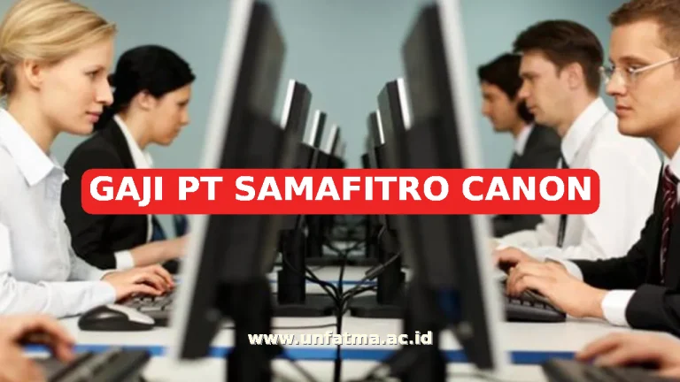 GAJI PT SAMAFITRO CANON