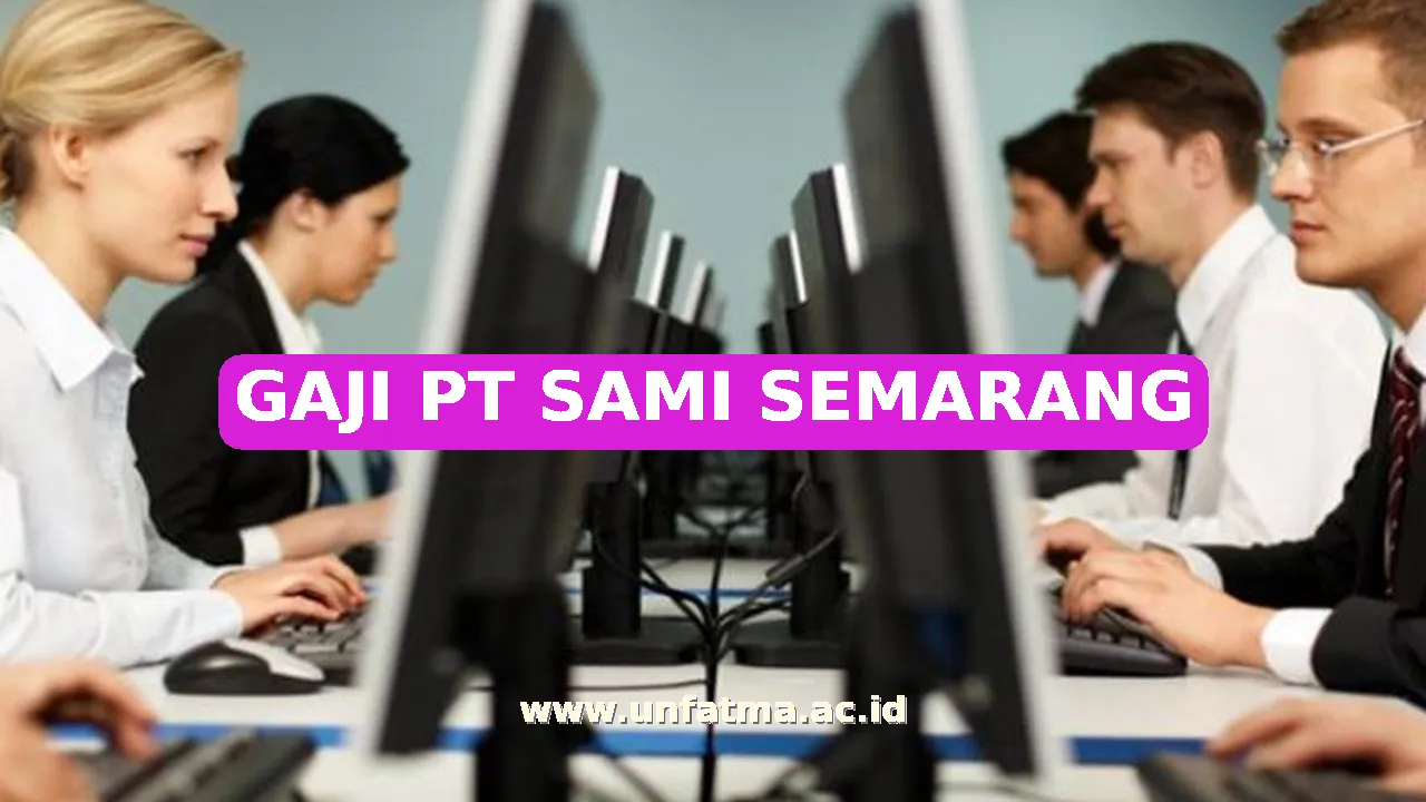 GAJI PT SAMI SEMARANG