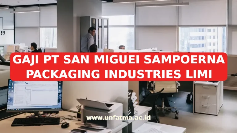 GAJI PT SAN MIGUEI SAMPOERNA PACKAGING INDUSTRIES LIMI