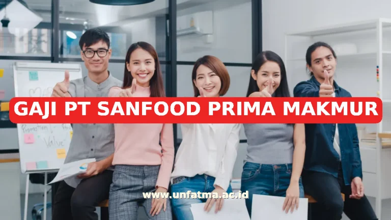 GAJI PT SANFOOD PRIMA MAKMUR