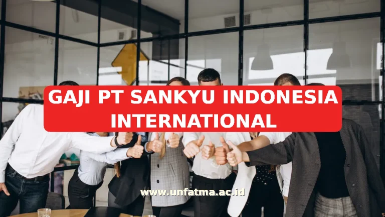 GAJI PT SANKYU INDONESIA INTERNATIONAL