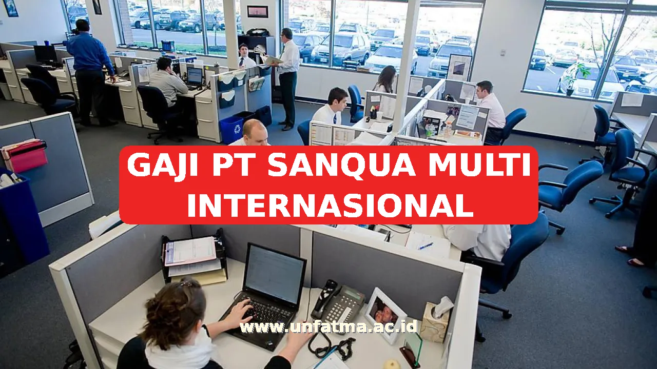 GAJI PT SANQUA MULTI INTERNASIONAL