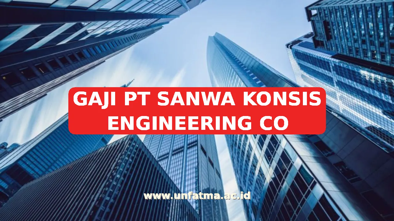GAJI PT SANWA KONSIS ENGINEERING CO