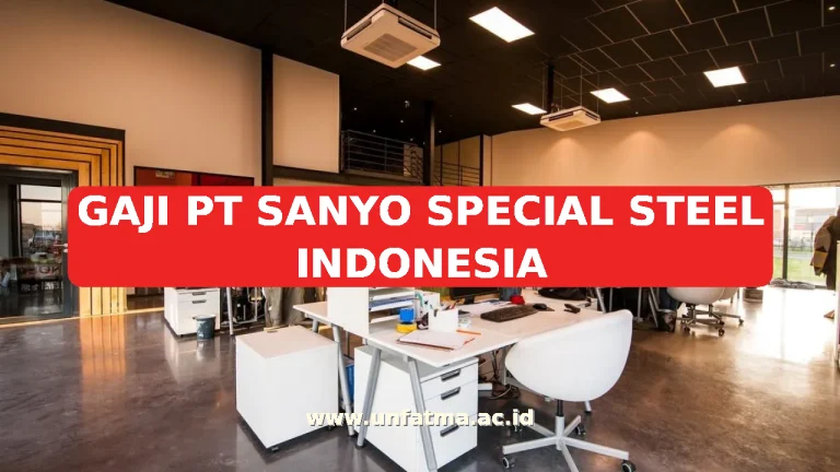 GAJI PT SANYO SPECIAL STEEL INDONESIA