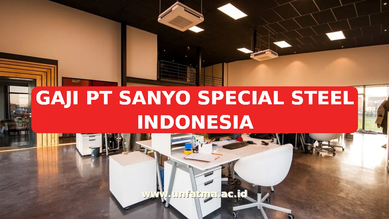 GAJI PT SANYO SPECIAL STEEL INDONESIA