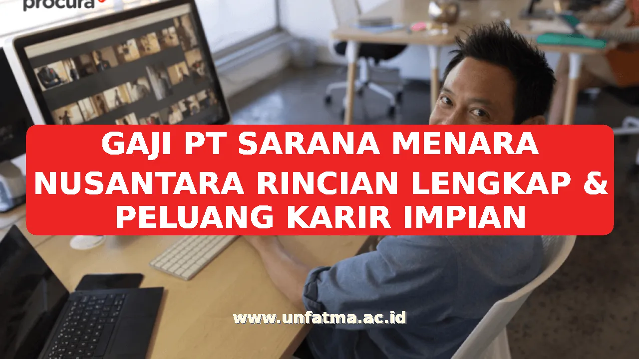GAJI PT SARANA MENARA NUSANTARA RINCIAN LENGKAP & PELUANG KARIR IMPIAN