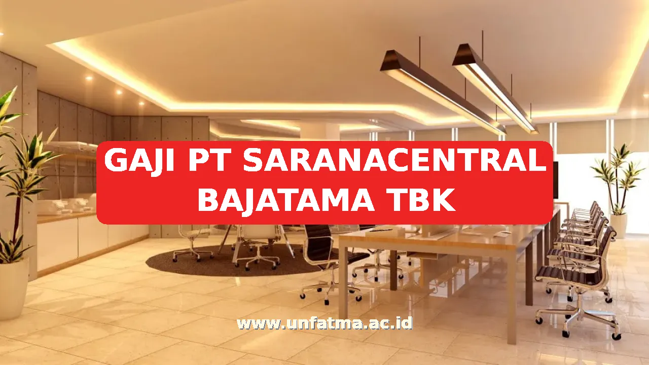 GAJI PT SARANACENTRAL BAJATAMA TBK
