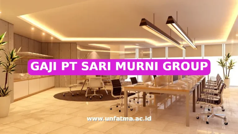 GAJI PT SARI MURNI GROUP