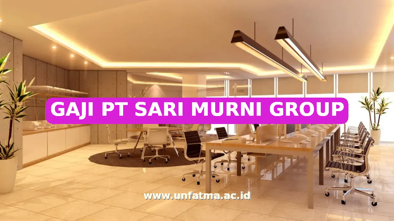 GAJI PT SARI MURNI GROUP