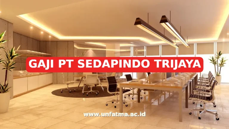 GAJI PT SEDAPINDO TRIJAYA