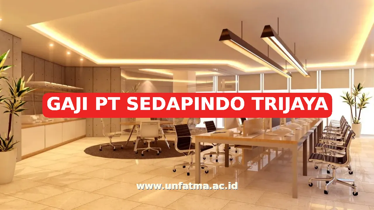 GAJI PT SEDAPINDO TRIJAYA